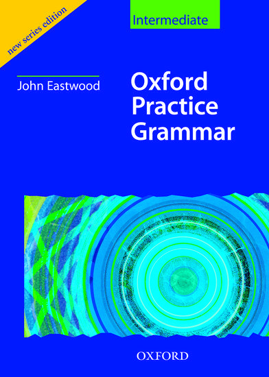 OXFORD PRACTICE GRAMMAR INTERMEDIATE WITHOUT ANSWERS 1