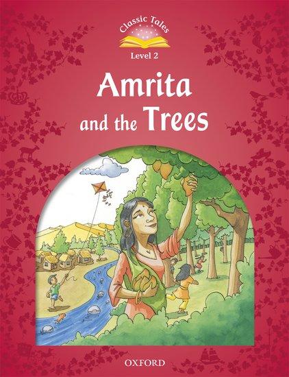 CLASSIC TALES SECOND EDITION: LEVEL 2: AMRITA AND THE TREES 1