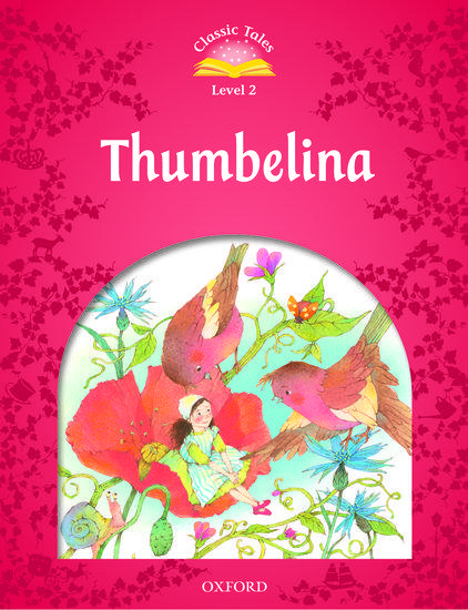 CLASSIC TALES SECOND EDITION: LEVEL 2: THUMBELINA 1