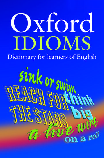 OXFORD IDIOMS DICTIONARY 1