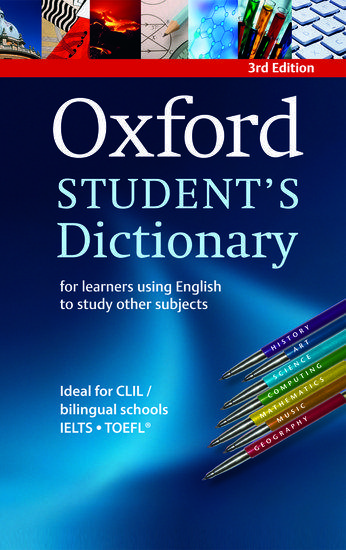 OXFORD STUDENT'S DICTIONARY OF ENGLISH, THIRD EDITION FOR LEARNERS USING ENGLISH TO STUDY OTHER SUBJECTS IDEAL FOR CLIL / BILINGUAL SCHOOLS IELTS - TOEFL 1