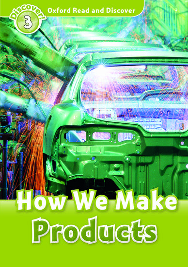 READ & DISCOVER 3 - HOW WE MAKE PRODUCTS 1