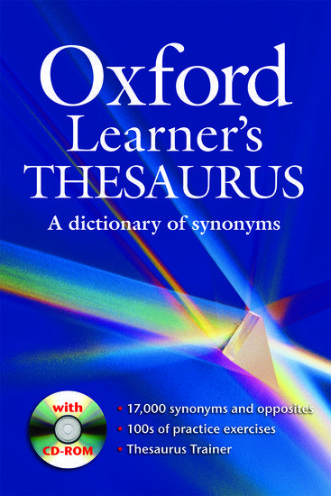 OXFORD LEARNER'S THESAURUS DICTIONARY (SYNONYMS) (+CD-ROM) 1