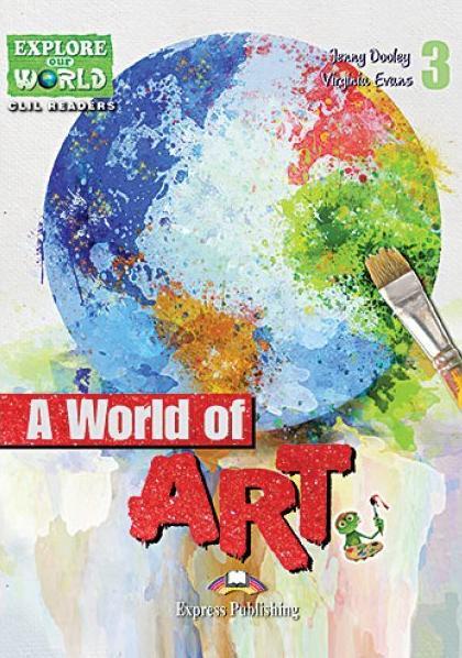 A WORLD OF ART (EXPLORE OUR WORLD) 1