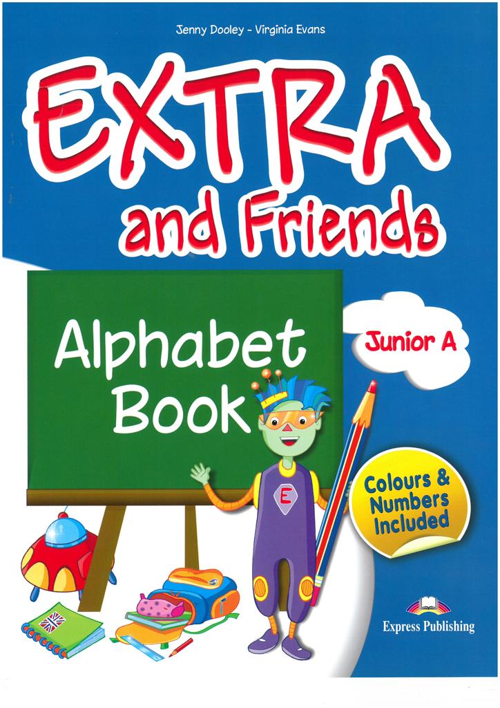 EXTRA & FRIENDS JUNIOR A ALPHABET BOOK 1