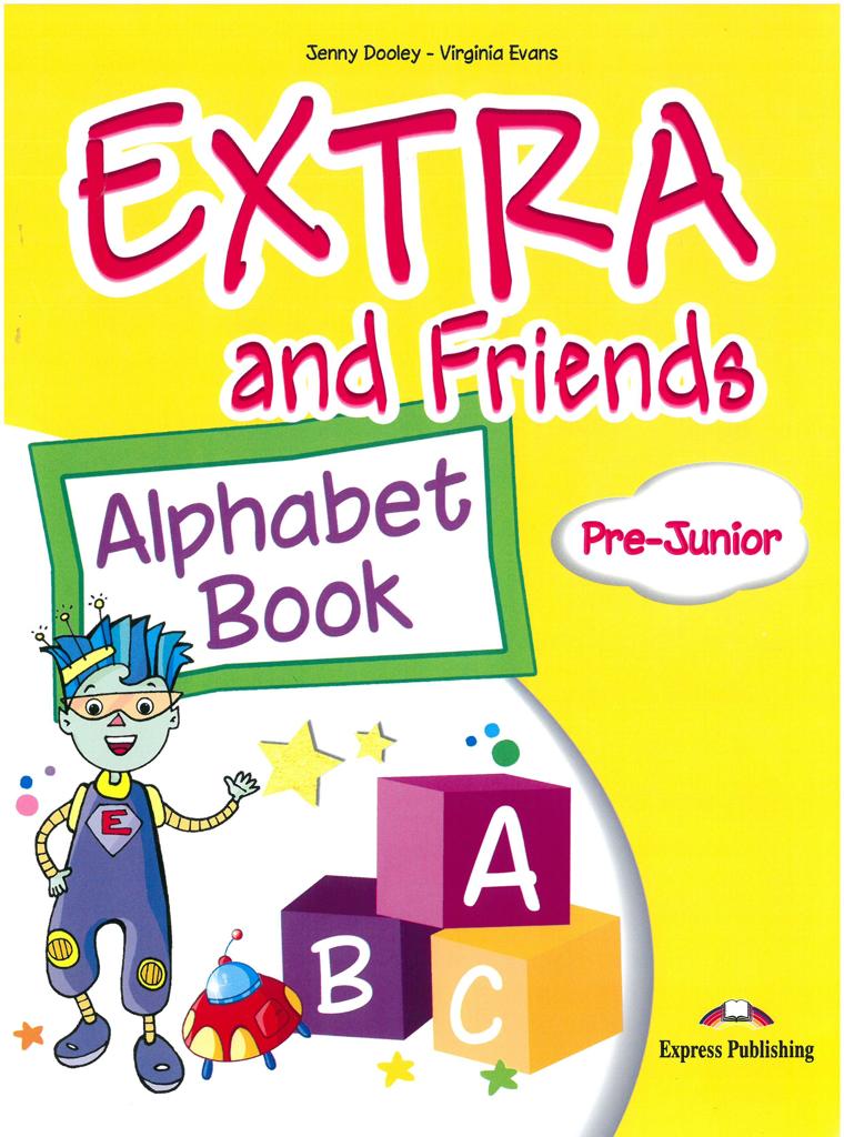 EXTRA & FRIENDS PRE-JUNIOR ALPHABET BOOK 1