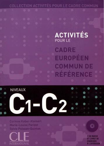 ACTIVITES POUR LE CADRE EUROPEEN NIVEAUX C1-C2 (+CDs) 1