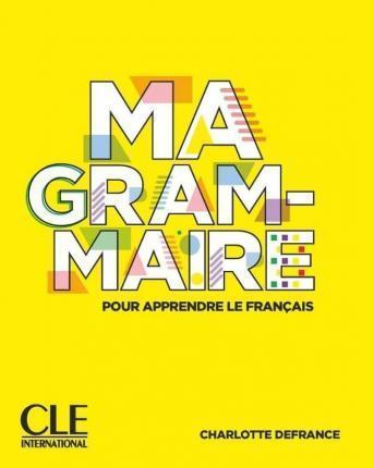 MA GRAMMAIRE POUR APPRENDRE LE FRANCAIS 1