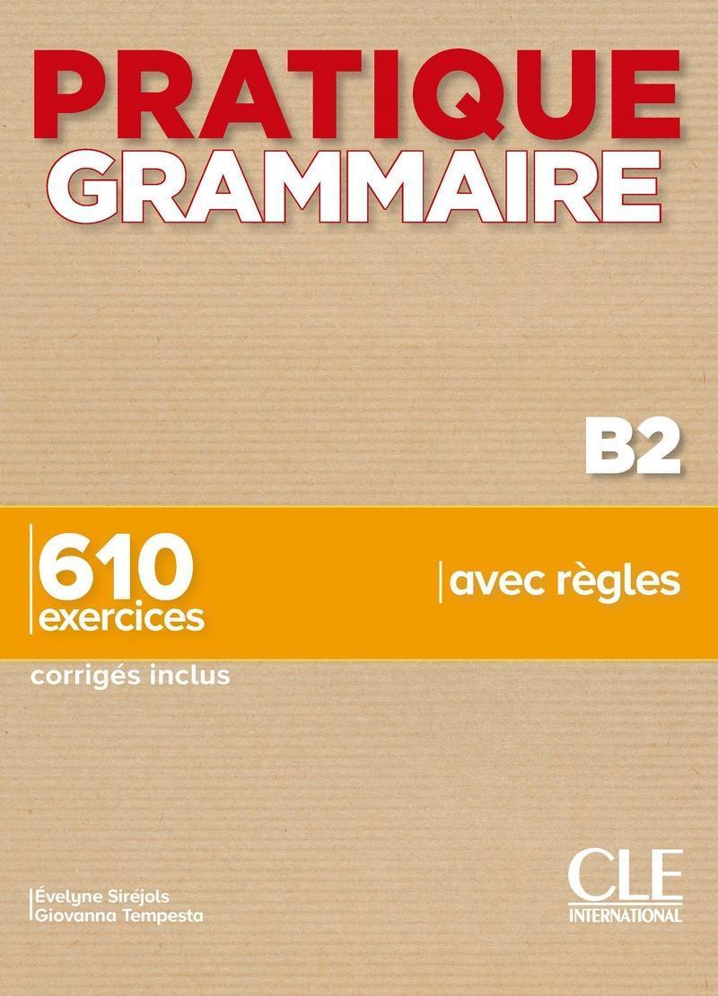PRATIQUE GRAMMAIRE B2 (+650 EXERCISES+CORRIGES) 1