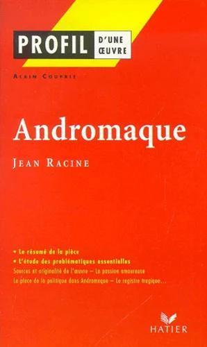 ANDROMAQUE, JEAN RACINE (PROFIL) 1