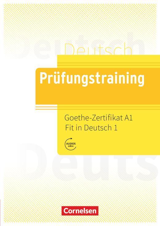PRUFUNGSTRAINING GOETHE ZERTIFIKAT A1 - FIT IN DEUTSCH 1 1
