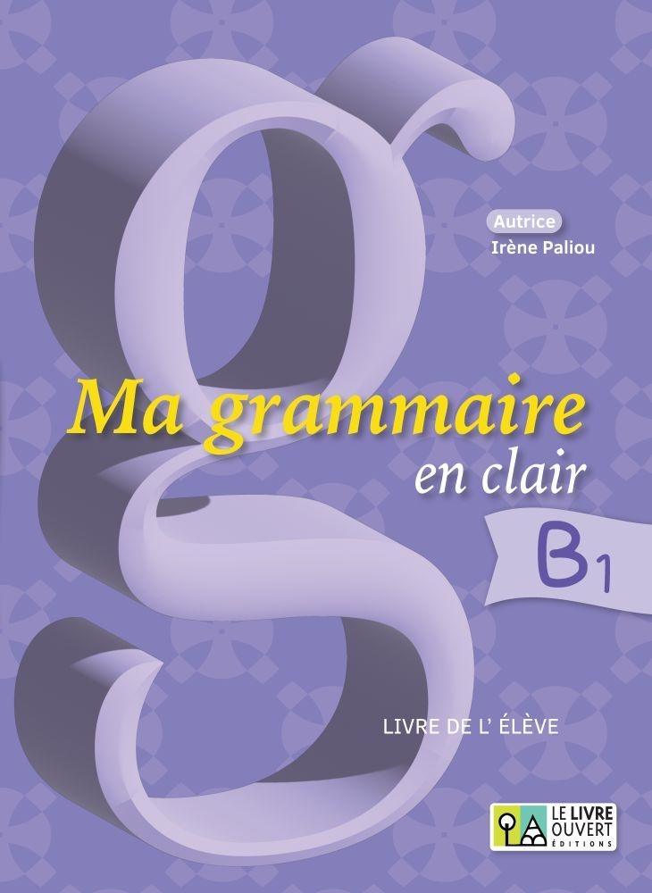 MA GRAMMAIRE EN CLAIR B1 1