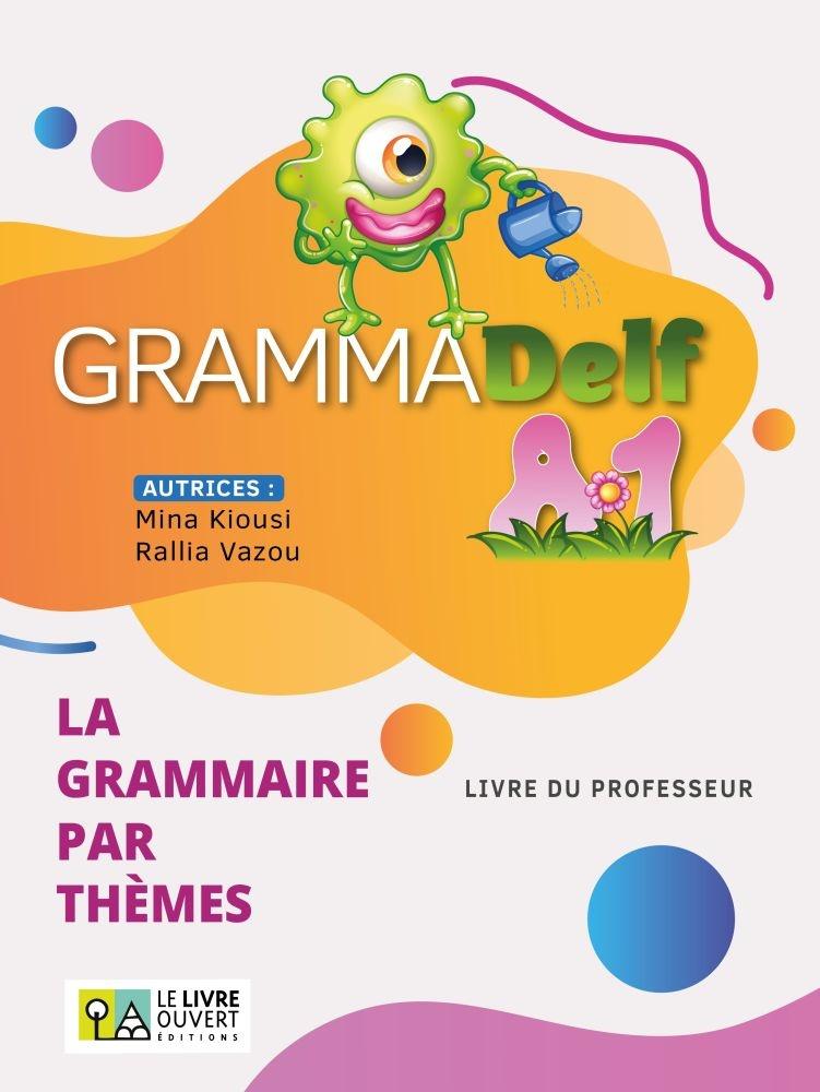GRAMMADELF A1 (LA GRAMMAIRE PAR THEMES) LIVRE DU PROFESSEUR