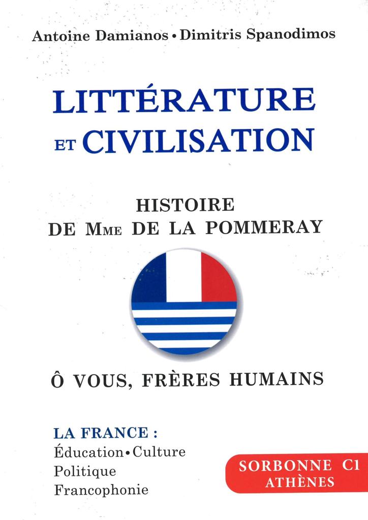 LITTERATURE ET CIVILISATION SORBONNE C1 2022-2023 (HISTOIRE DE MME DE LA POMMERAY -  O VOUS,FRERES HUMAINS) 1