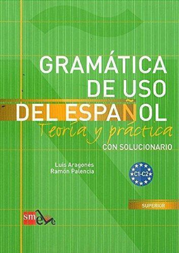 GRAMATICA DE USO DEL ESPANOL TEORIA Y PRACTICA CON SOLUCIONARIO C1-C2 1