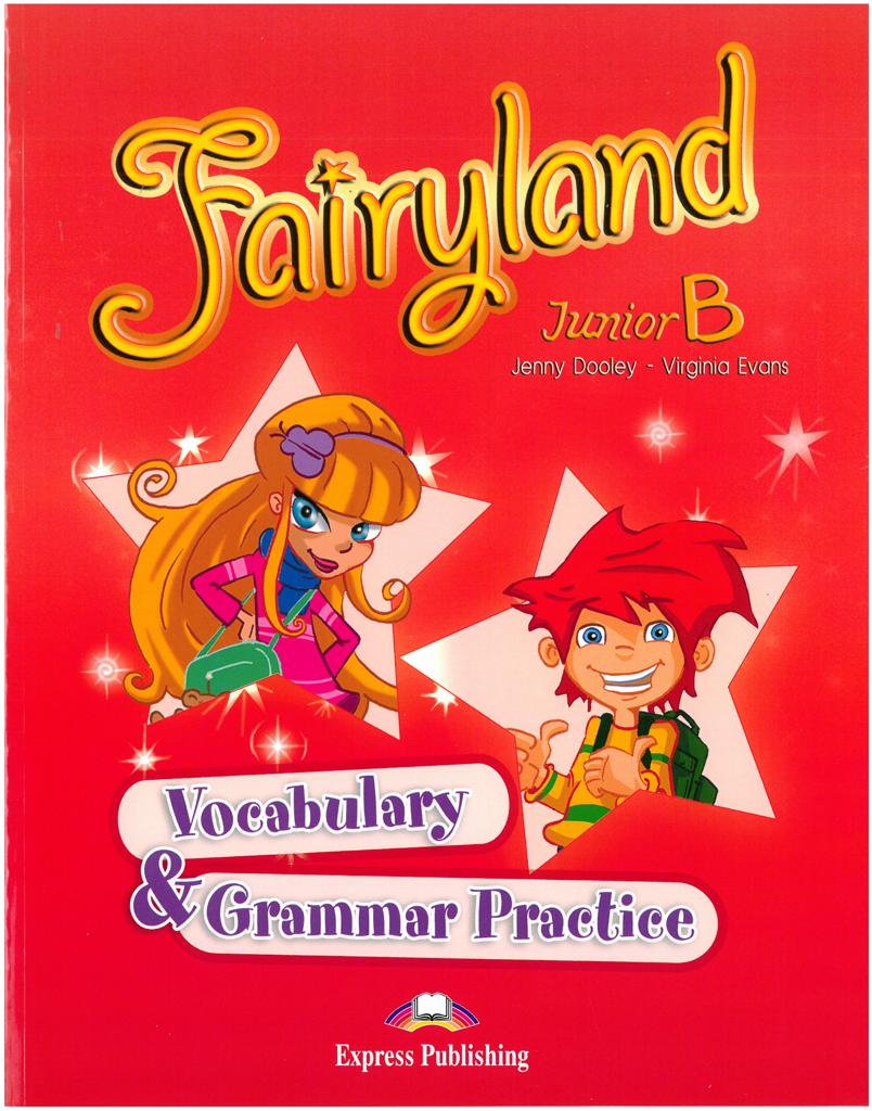 FAIRYLAND JUNIOR B VOCABULARY & GRAMMAR PRACTICE 1