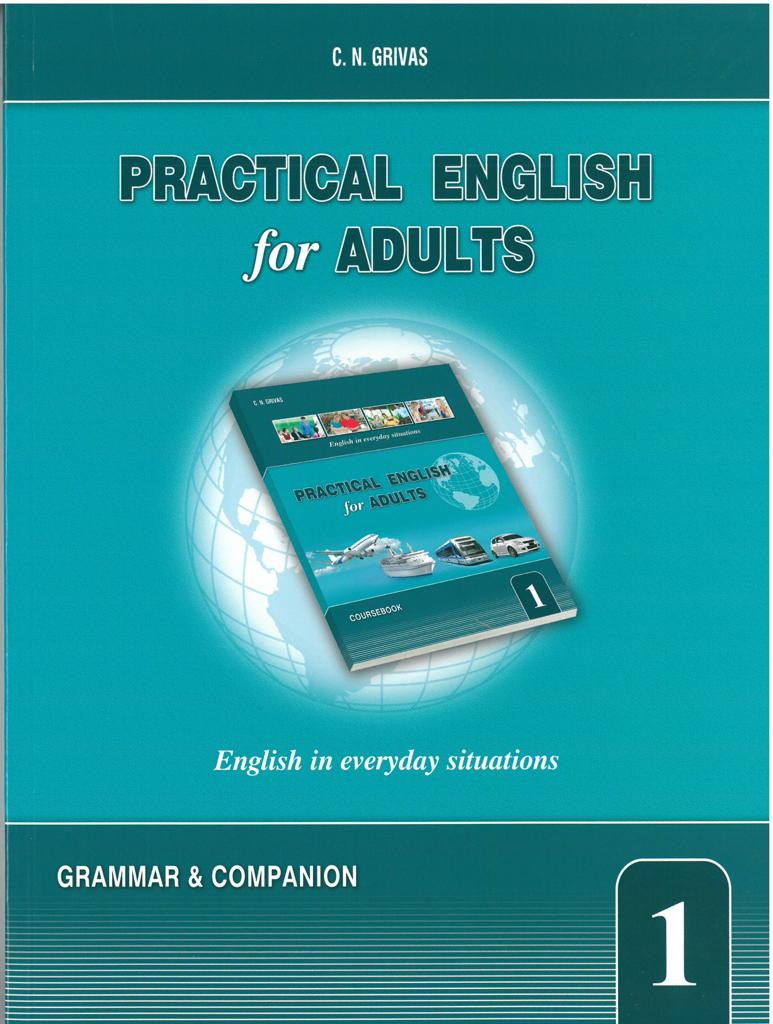 PRACTICAL ENGLISH FOR ADULTS 1 GRAMMAR & COMPANION 1