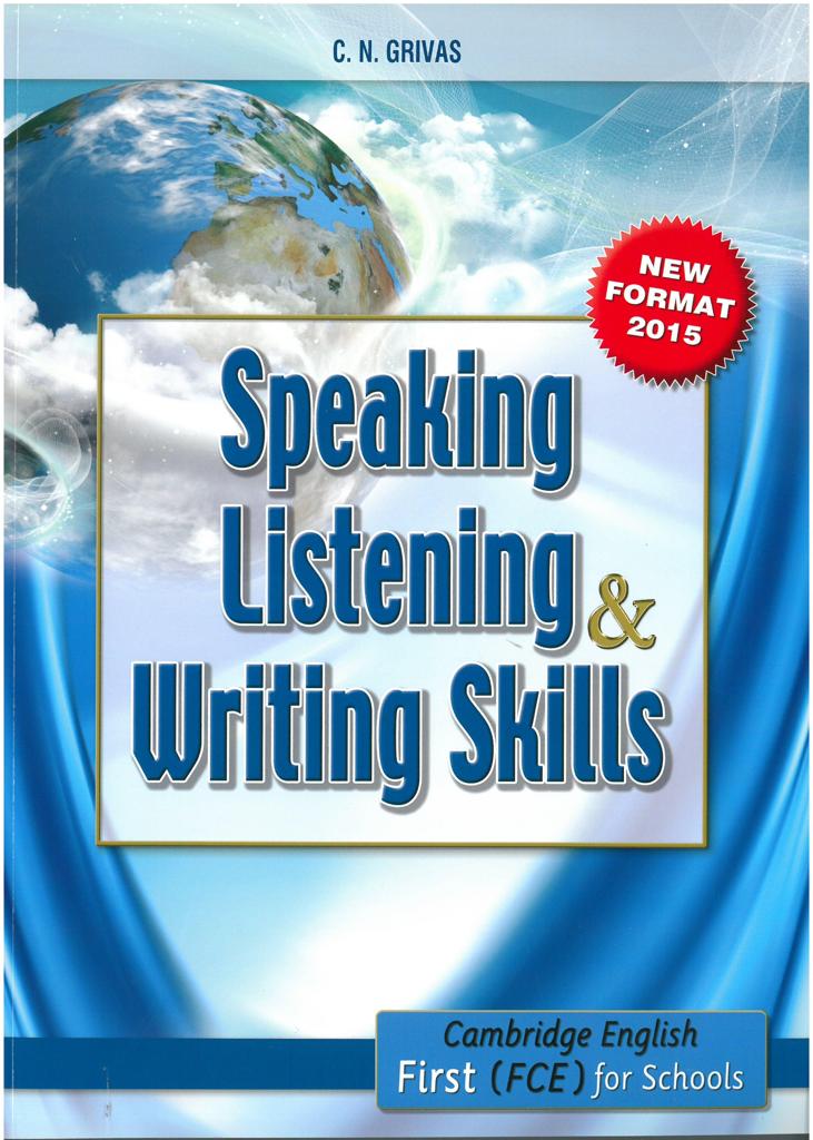 FIRST CAMBRIDGE CERTIFICATE FCE SKILLS SPEAKING, LISTENING, WRITING STUDENT'S BOOK 2015 1