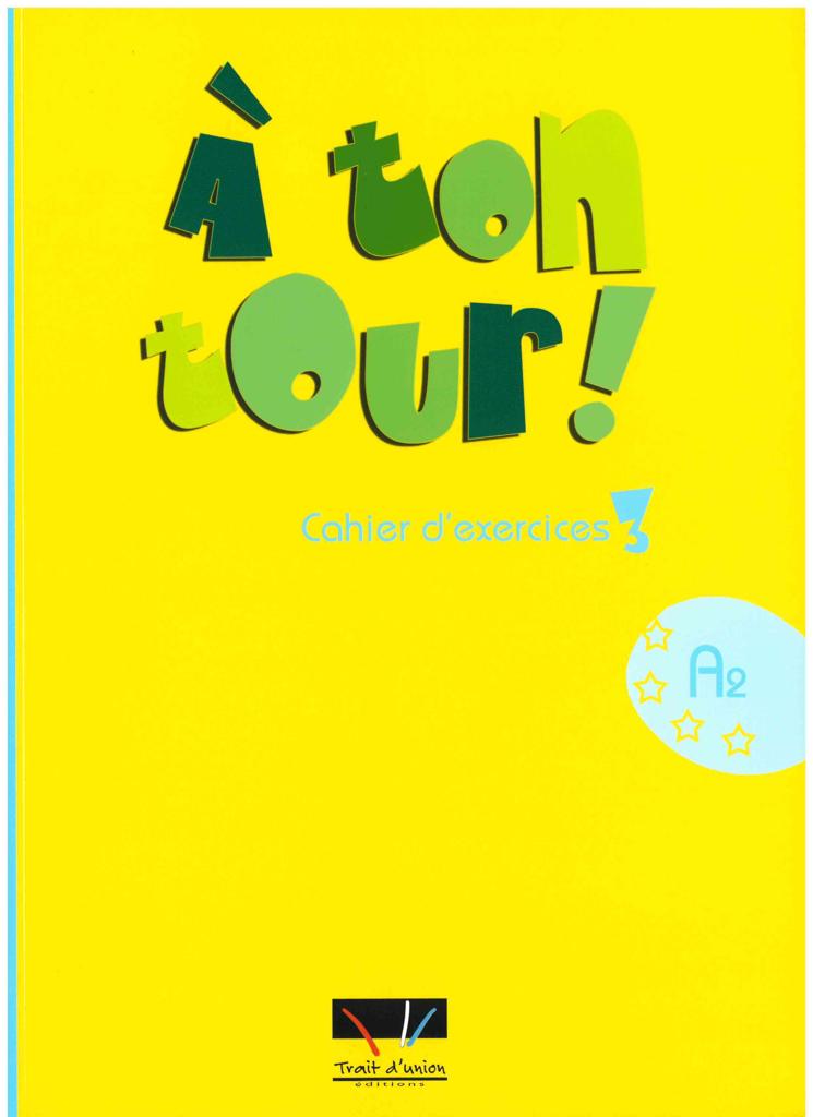 A TON TOUR 3 CAHIER D' EXERCICES 1