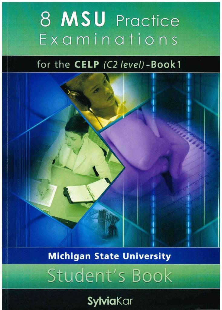 8 MSU PRACTICE EXAMINATIONS FOR THE CELP C2 STUDENT'S BOOK (BOOK 1) 1