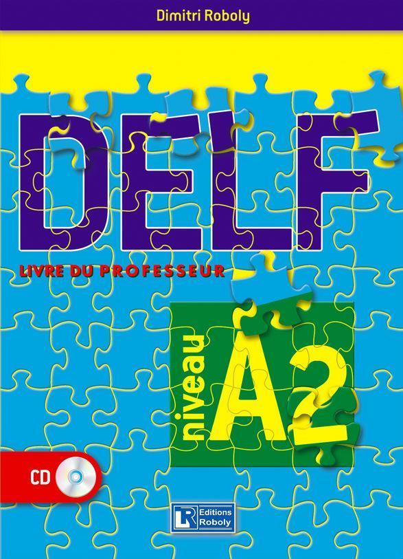 DELF A2 NIVEAU 2016 PROFESSEUR (ROBOLY) 1
