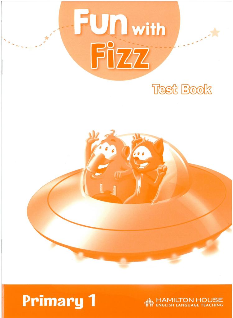 FUN WITH FIZZ PRIMARY 1 JUNIOR A TEST 1