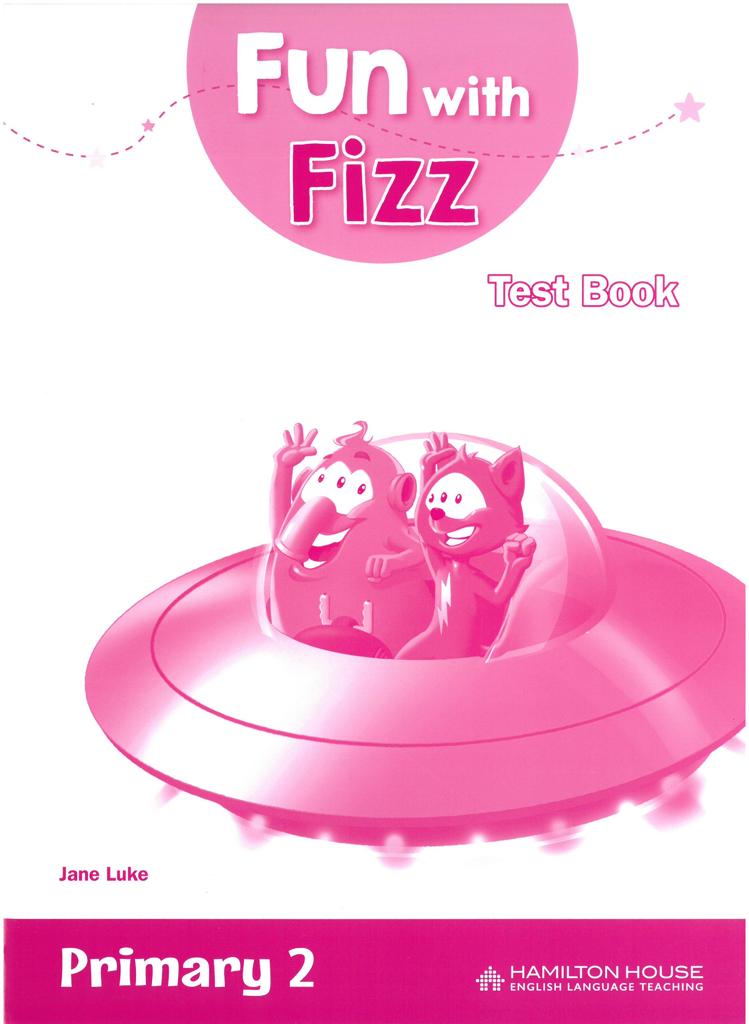 FUN WITH FIZZ PRIMARY 2 JUNIOR B TEST 1