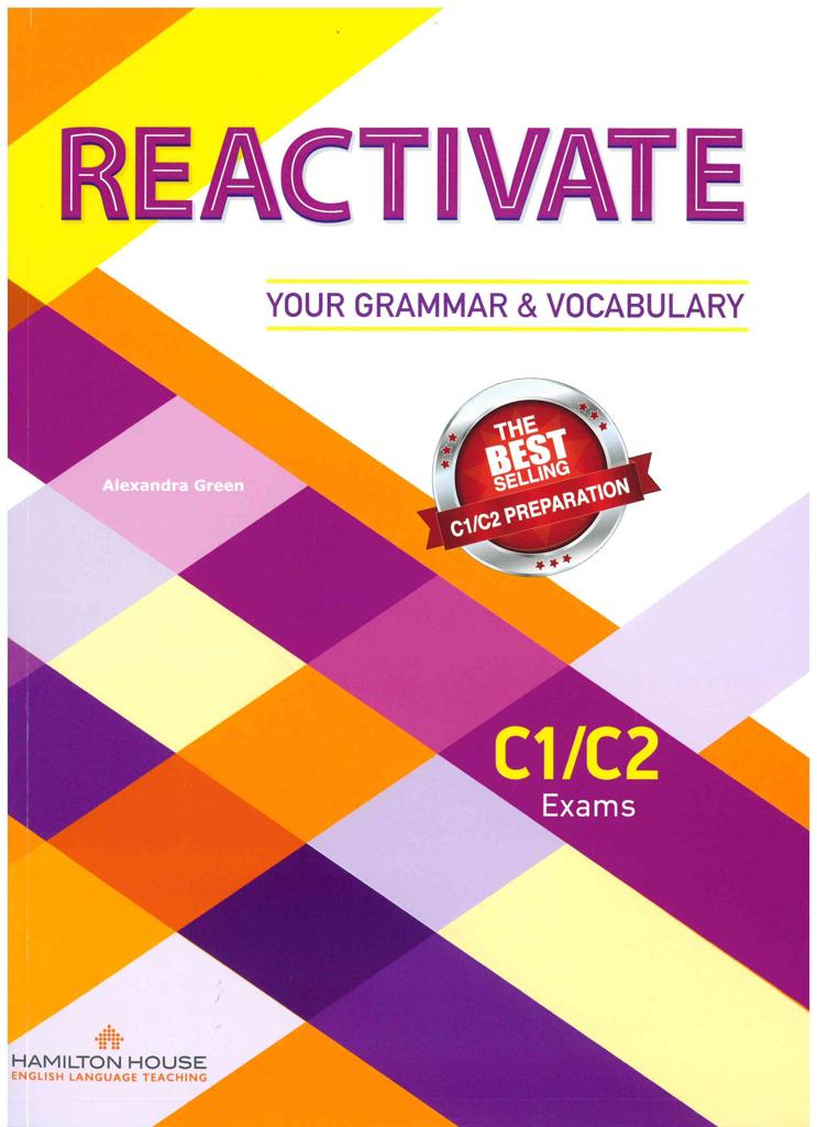 REACTIVATE YOUR GRAMMAR & VOCABULARY C1/C2 1