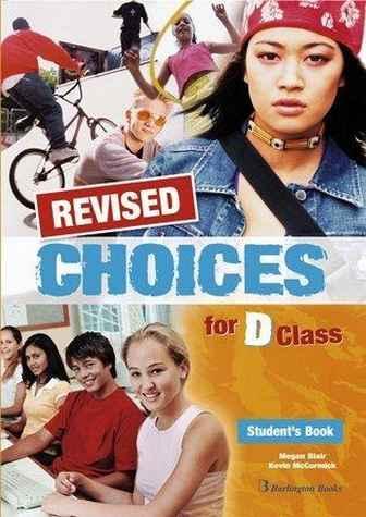 CHOICES D CLASS STUDENT'S BOOK REVISED 1