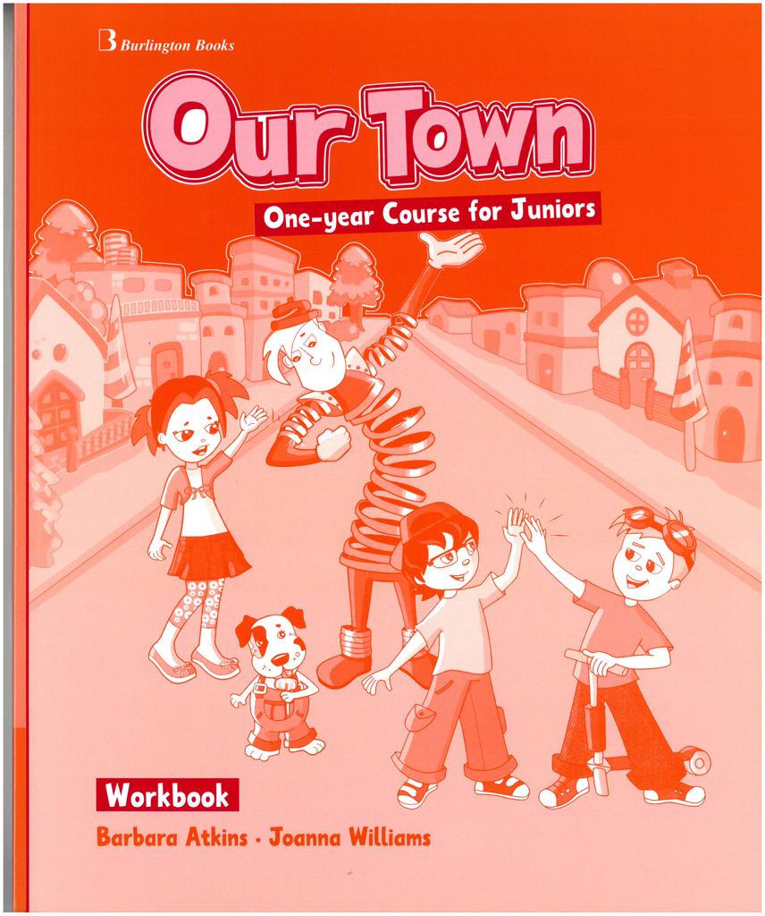 OUR TOWN ONE-YEAR COURSE FOR JUNIORS WORKBOOK 1