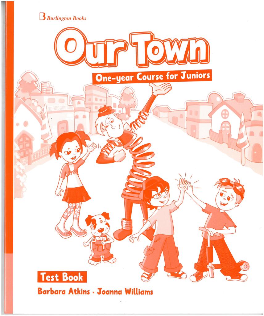 OUR TOWN ONE-YEAR COURSE FOR JUNIORS TEST BOOK 1