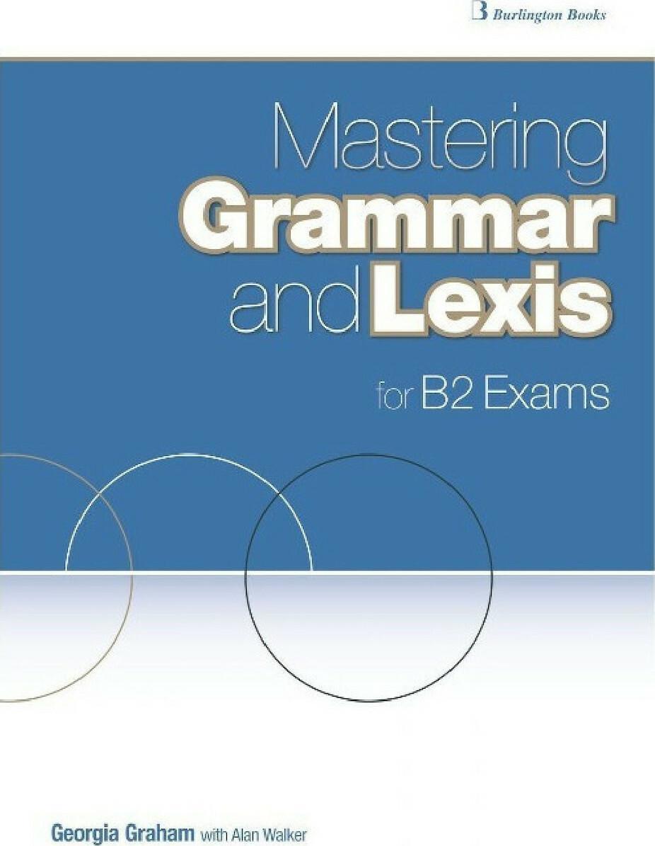 MASTERING GRAMMAR AND LEXIS FOR B2 EXAMS STUDENT'S BOOK 1