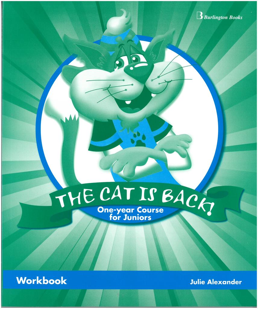 THE CAT IS BACK! ONE YEAR COURSE FOR JUNIORS WORKBOOK 1