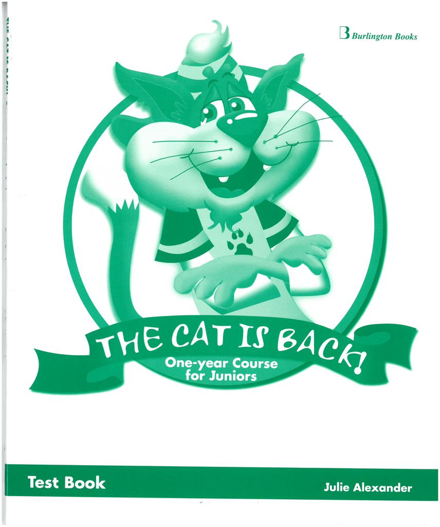 THE CAT IS BACK! ONE YEAR COURSE FOR JUNIORS TEST BOOK 1
