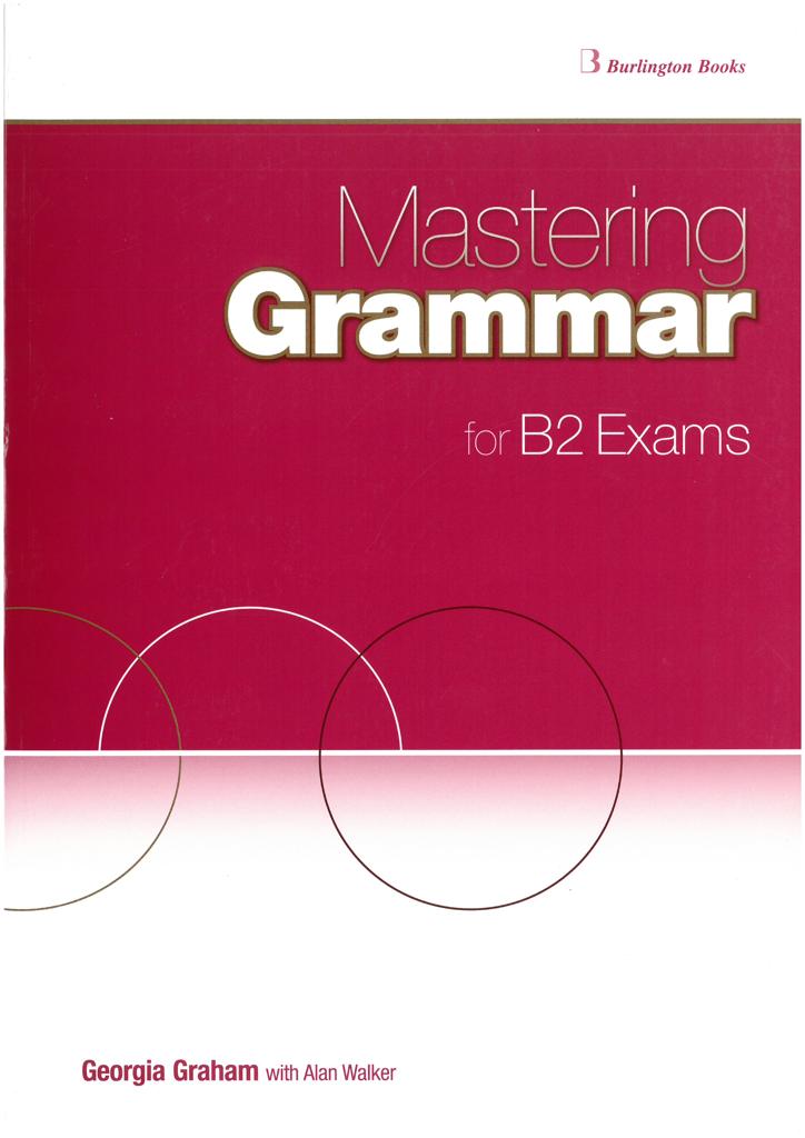 MASTERING GRAMMAR FOR B2 EXAMS STUDENT'S BOOK 1