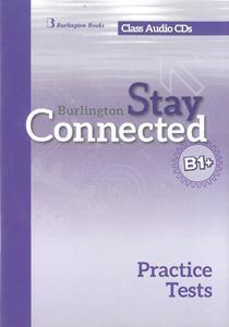 STAY CONNECTED B1+ PRACTISE TESTS AUDIO CDs