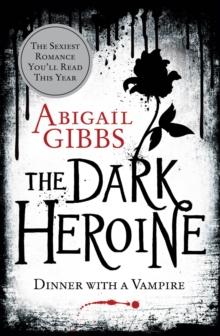 THE DARK HEROINE - DINNER WITH A VAMPIRE BOOK 1