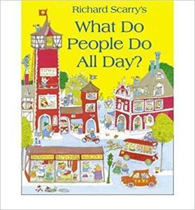 RICHARD SCARRY'S - WHAT DO PEOPLE DO ALL DAY?