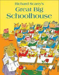 RICHARD SCARRY'S - GREAT BIG SCHOOLHOUSE
