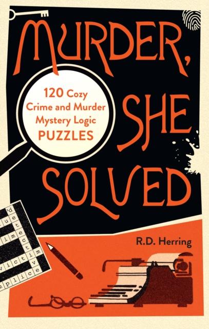 MURDER, SHE SOLVED: 120 COZY TIME AND MURDER MYSTERY LOGIC PUZZLES