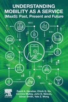 UNDERSTANDING MOBILITY AS A SERVICE (MAAS): PAST, PRESENT AND FUTURE