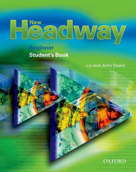 NEW HEADWAY BEGINNER STUDENT'S BOOK