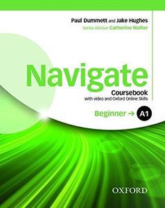NAVIGATE A1 BEGINNER STUDENT'S BOOK (+DVD +OXFORD ONLINE SKILLS)