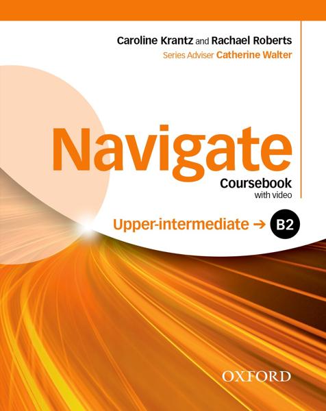 NAVIGATE B2 UPPER-INTERMEDIATE STUDENT'S BOOK (+E-BOOK +ONLINE SKILLS PRACTICE)