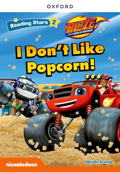 READING STARS: LEVEL 2: I DON'T LIKE POPCORN!