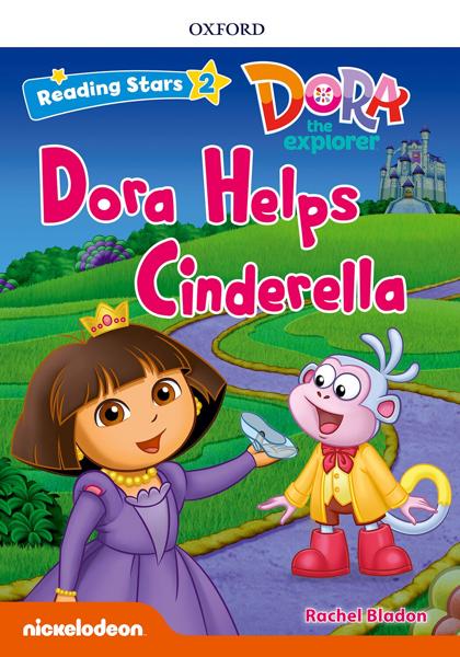 READING STARS: LEVEL 2: DORA HELPS CINDERELLA