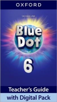 BLUE DOT 6 TEACHER'S GUIDE (+DIGITAL PACK)