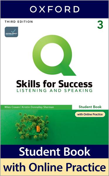 Q SKILLS FOR SUCCESS 3 EDITION: LISTENING AND SPEAKING 3: STUDENT BOOK (+iQ ONLINE PRACTICE)
