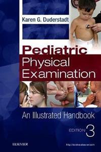PEDIATRIC PHYSICAL EXAMINATION : AN ILLUSTRATED HANDBOOK