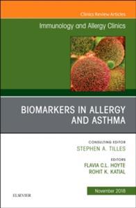 BIOMARKERS IN ALLERGY AND ASTHMA, AN ISSUE OF IMMUNOLOGY AND ALLERGY CLINICS OF NORTH AMERICA : 38-4
